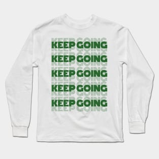 Keep Going Green Minimalist Motivational Design Long Sleeve T-Shirt